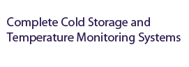 Complete Cold Storage and Temperature Monitoring Systems
